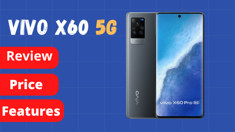 Vivo X60 5G Latest Mobile Review