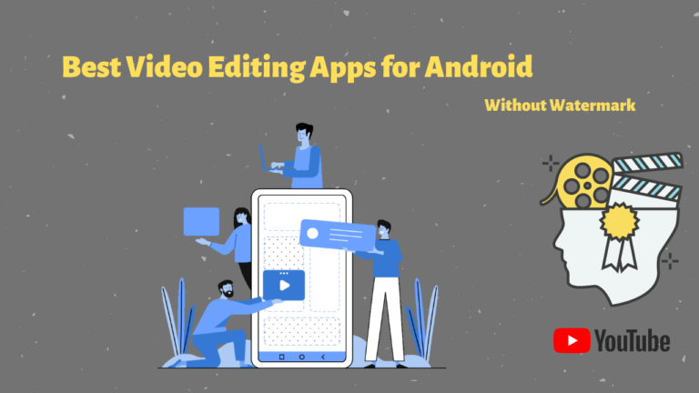 Best Video Editing Apps for Android without Watermark