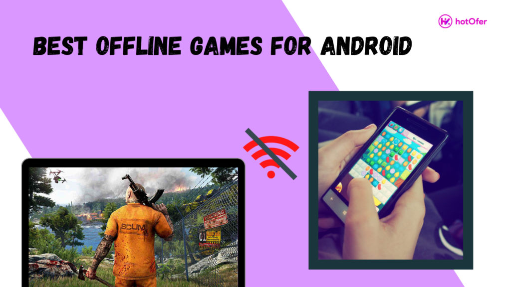 Top 10 Best Offline Games For Android