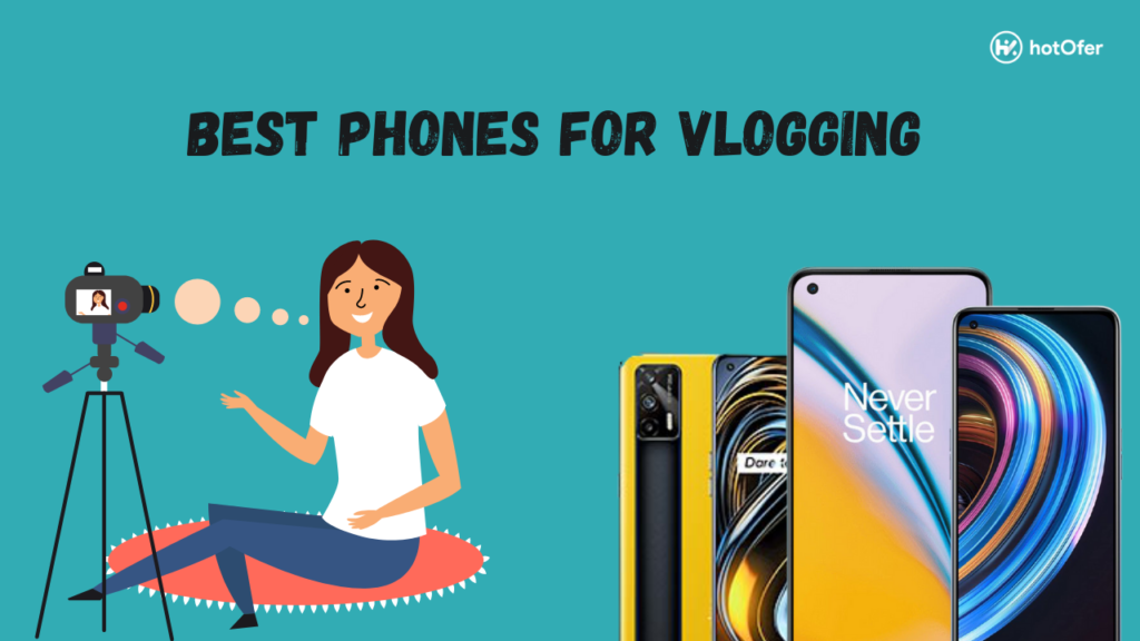 Top 10 Best Phones For Vlogging