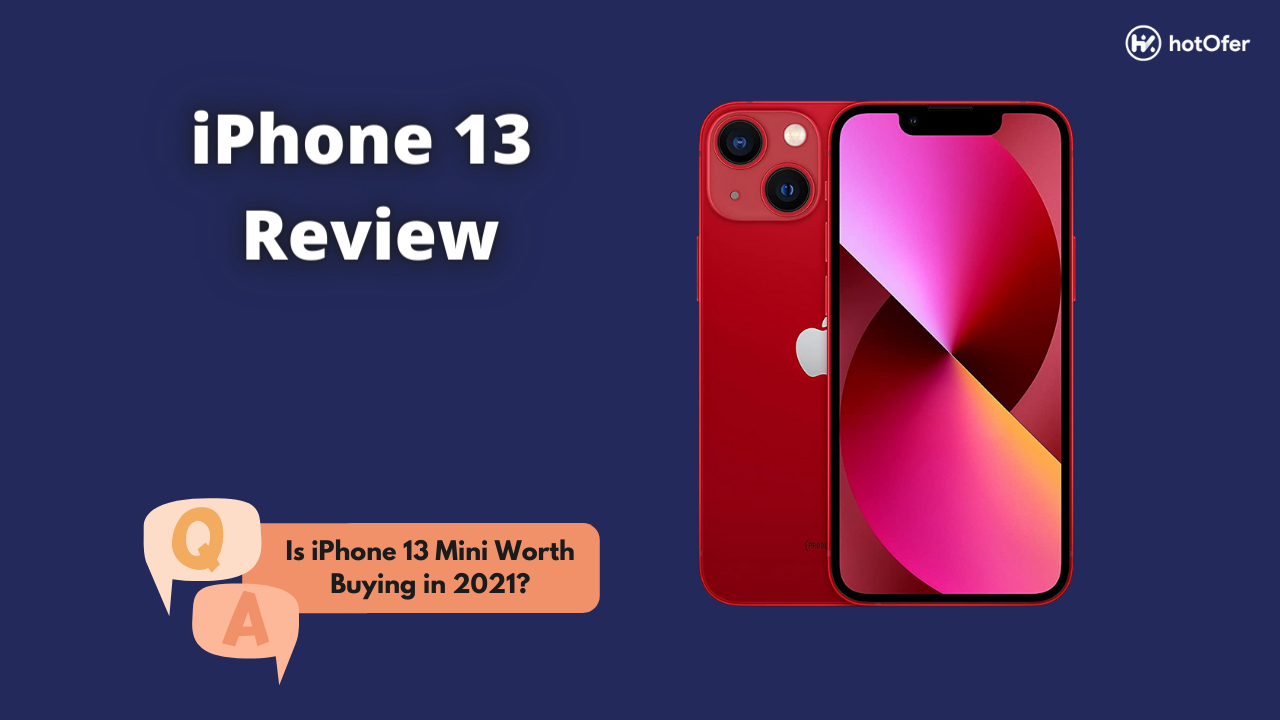 iPhone 13 Mini Review Is iPhone 13 Mini Worth Buying in 2022?