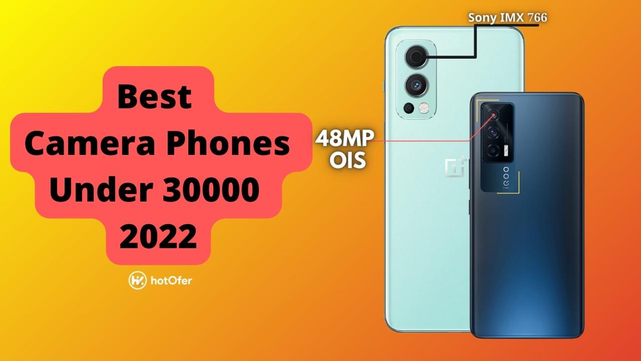 Top 15 Best Camera Phones Under 30000 That Take Photos Like DSLR