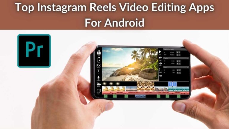 Instagram Reels Video Editing Apps For Android