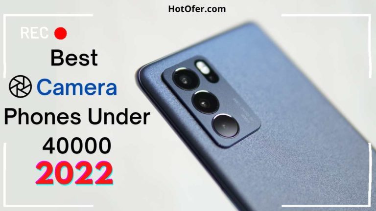 Best Camera Phones Under 40000