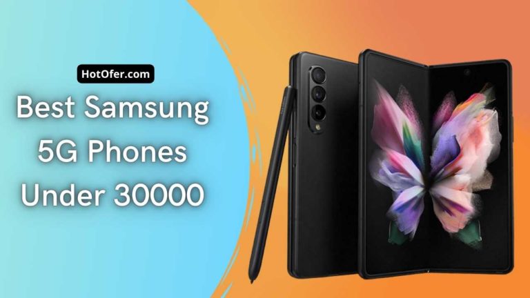 Best Samsung 5G Phones Under 30000