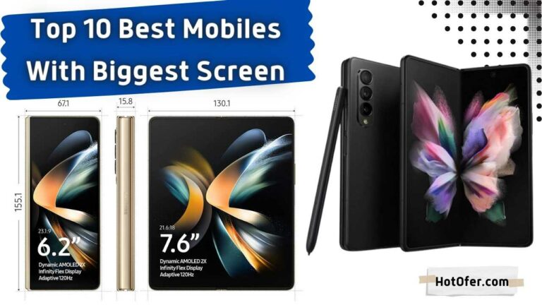 Top 10 Best Mobiles With Biggest Screen