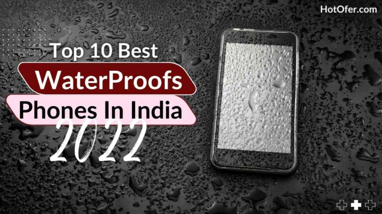 Top 10 Best Waterproof Phones In India 