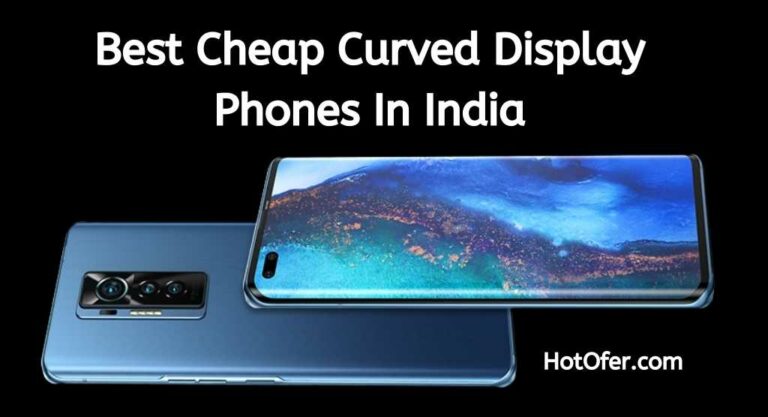 Best Cheap Curved Display Phones In India