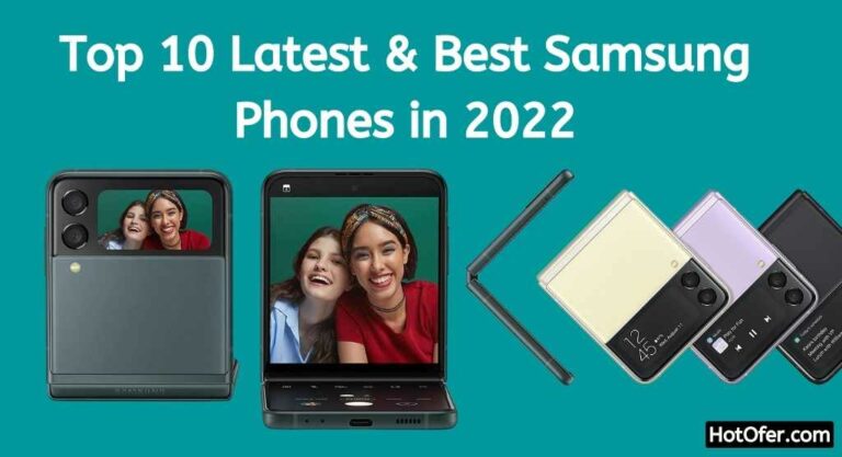 Top 10 Latest & Best Samsung Phones in 2022