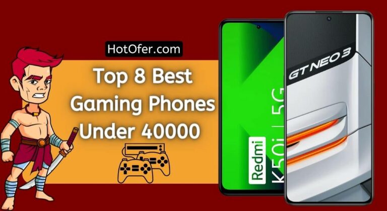 Top 8 Best Gaming Phones Under 40000