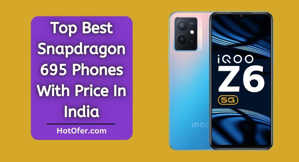 Top Best Snapdragon 695 Phones